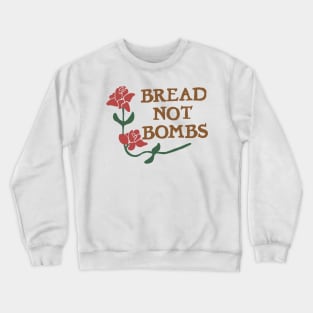 Bread Not Bombs Crewneck Sweatshirt